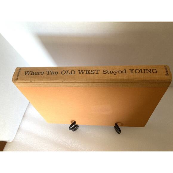 Where the Old West Stayed Young - John Rolfe Burroughs HC 1962 Historical Book - Picture 2 of 8